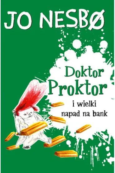 Doktor Proktor i wielki napad na bank. Doktor Proktor. Tom 4 - Jo Nesbo