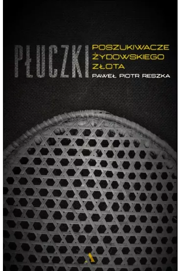 P�uczki. Poszukiwacze �ydowskiego z�ota - Pawe� Piotr Reszka