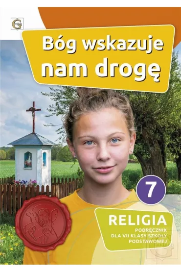 B�g wskazuje nam drog�. Podr�cznik do religii dla klasy 7 szko�y podstawowej