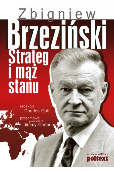 Zbigniew Brzezi�ski. Strateg i m�� stanu - Charles Gati