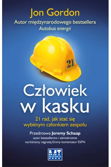 Cz�owiek w kasku. 21 rad, jak sta� si� wybitnym cz�onkiem zespo�u