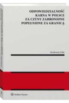 Odpowiedzialność karna w Polsce za czyny zabronione popełnione za granicą