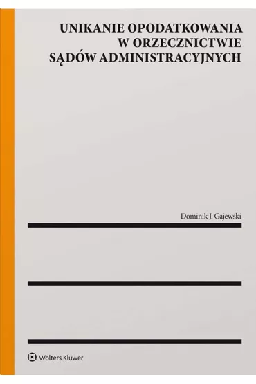 Unikanie opodatkowania w orzecznictwie s�d�w administracyjnych - Dominik J. Gajewski