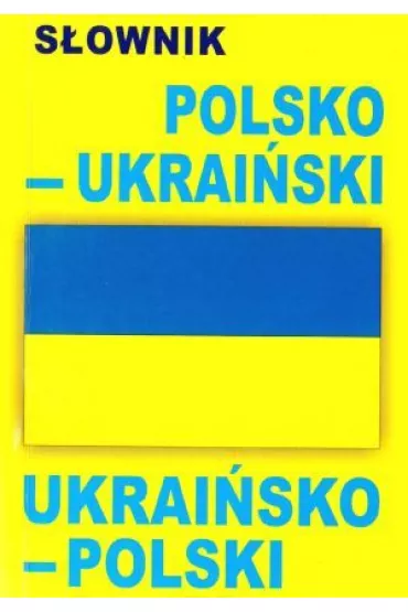 S�ownik polsko-ukrai�ski ukrai�sko-polski