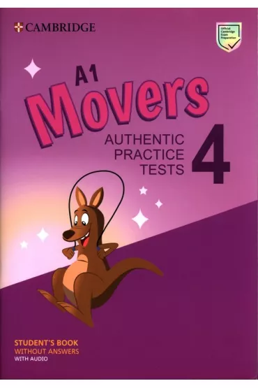 A1 Movers 4. Student's Book without Answers with Audio. Authentic Practice Tests - Anthony Cosgrove, Claire  Wijayatilake