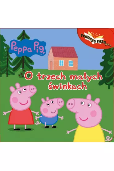 �winka Peppa. Pewnego razu. O trzech ma�ych �winkach - Agnieszka Red  Ostojska-Badzak