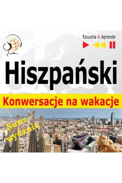 Audiobook Hiszpaski. Konwersacje na wakacje: De vacaciones. Nowe wydanie (Poziom redniozaawansowany) mp3