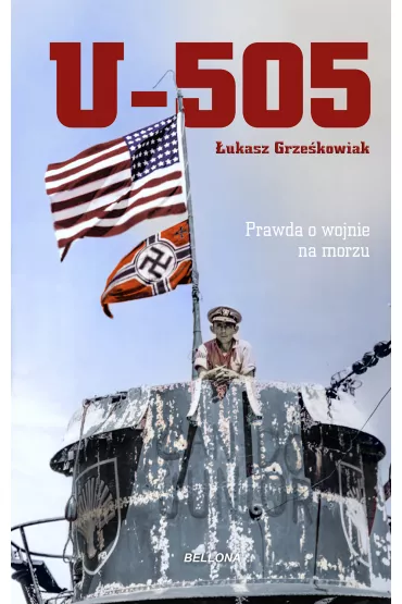 U-505. Prawda o wojnie na morzu - �ukasz Grze�kowiak