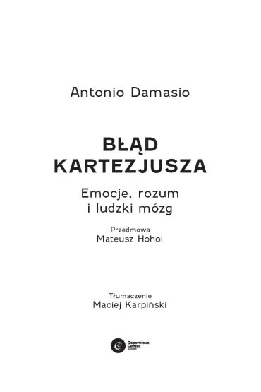 B��d Kartezjusza. Emocje, rozum i ludzki m�zg - Antonio Damasio