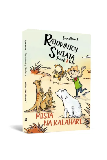 Ratownicy �wiata. Janek i tata. Misja na Kalahari - Ewa Nowak