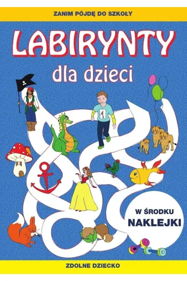 Labirynty dla dzieci. Zanim p�jd� do szko�y - Tina Zakierska