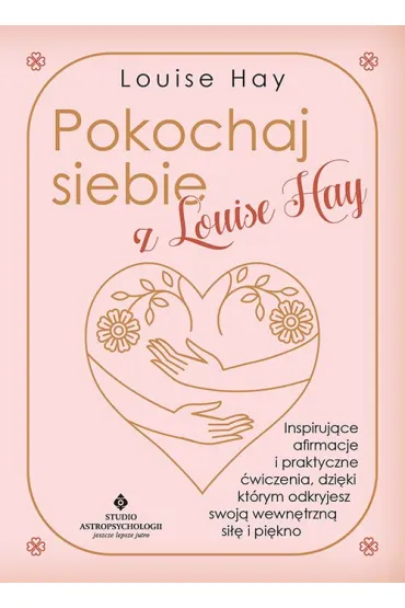 Pokochaj siebie z Louise Hay (pocket) - Louise L. Hay