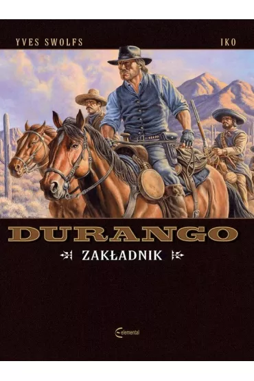 Zak�adnik. Durango. Tom 18 - Yves Swolfs, Iko