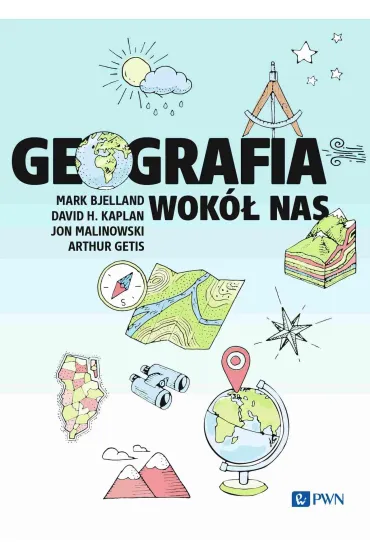 Geografia wok� nas - David H Kaplan, Arthur  Getis, Jon  Malinowski, Mark  Bjelland