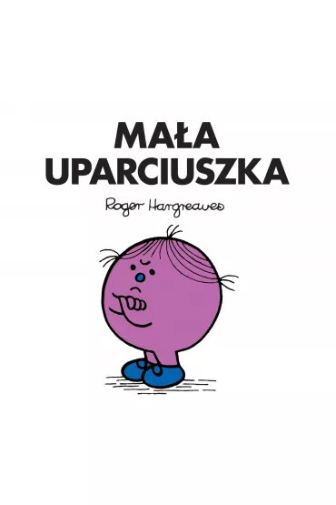 Ma�a Uparciuszka - Roger Hargreaves