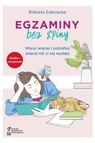 Egzaminy bez spiny. Wiesz wi�cej i potrafisz wi�cej ni� ci si� wydaje - El�bieta Zubrzycka