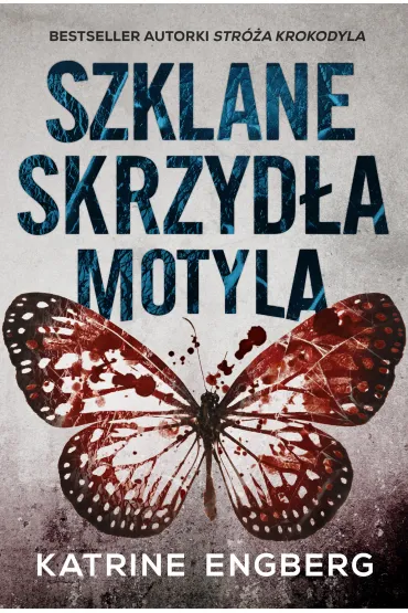 Szklane Skrzyd�a Motyla - Katrine Engberg
