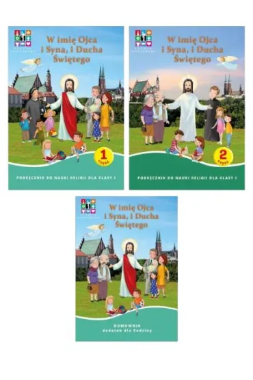 W imi� Ojca i Syna, i Ducha �wi�tego. Podr�cznik do nauki religii dla klasy 1. Cz�� 1 i 2 oraz Domownik