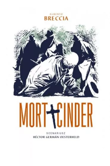 Mort Cinder - Alberto Breccia, Hector German  Oesterheld