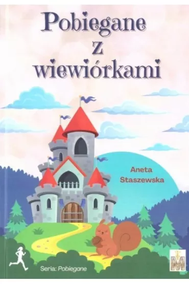 Pobiegane z wiewi�rkami - Aneta  Staszewska