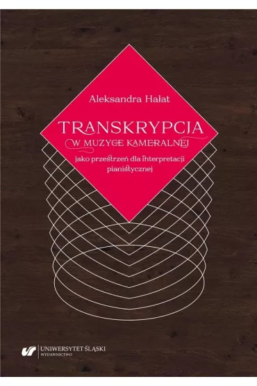 Transkrypcja w muzyce kameralnej jako przestrze�.. - Aleksandra Ha�at