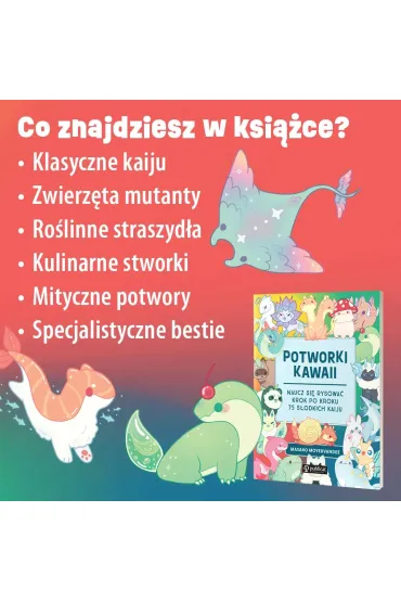 Potworki kawaii. Naucz si� rysowa� krok po kroku. 75 s�odkich kaiju - Masako Moyervandee