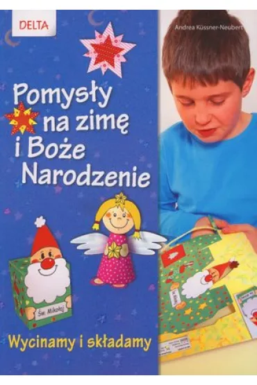 Pomys�y na zim� i Bo�e Narodzenie. Wycinamy i sk�adamy * * - Andrea Kussner-Neubert