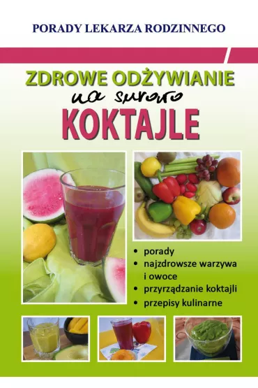 eBook Zdrowe odywianie. Na surowo. Koktajle pdf - Monika von Basse