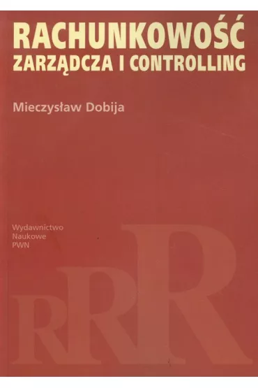 Rachunkowo�� zarz�dcza i controlling PWN - Mieczyslaw Dobija