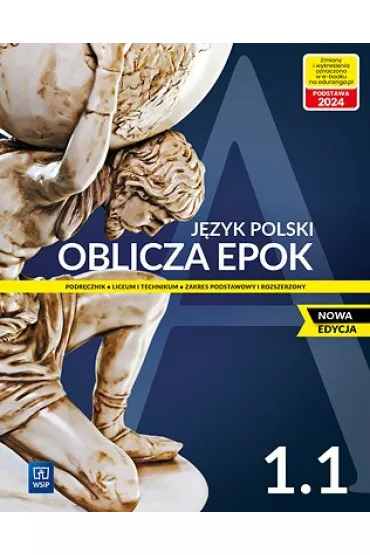 Oblicza epok 1.1 J�zyk polski. Podr�cznik. Klasa 1. Cz�� 1. Liceum i technikum. Zakres podstawowy i rozszerzony. Nowa edycja - Adam Kalbarczyk, Dariusz Trze�niowski, Dariusz Chemperek