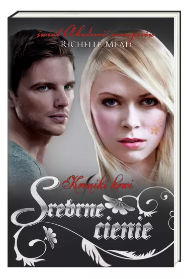 Srebrne cienie. Kroniki Krwi. Tom 5 - Richelle Mead