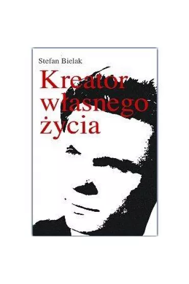 Kreator w�asnego �ycia - Stefan Bielak