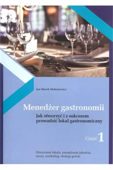 Mened�er gastronomii. Cz�� 1 - Jan Marek Mo�oniewicz