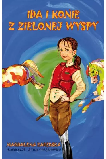 Ida i konie z Zielonej Wyspy - Magdalena Zar�bska