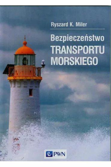 Bezpiecze�stwo transportu morskiego - Ryszard K. Miler