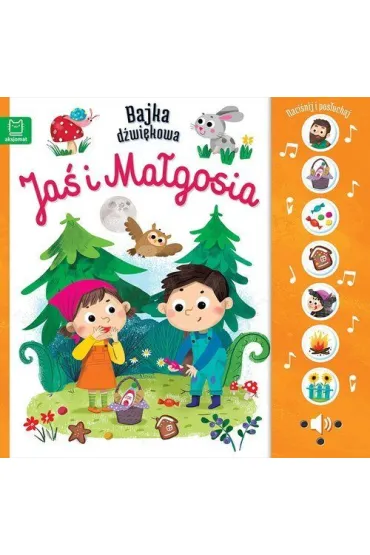 Naci�nij i pos�uchaj! Bajka d�wi�kowa. Ja� i Ma�gosia - Monika Basiejko
