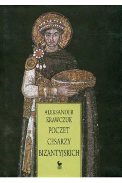 Poczet cesarzy bizantyjskich (dodruk 2008)