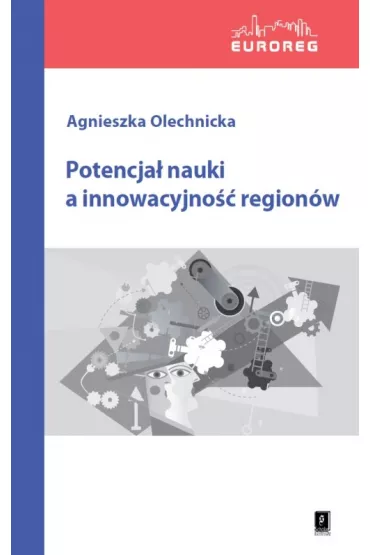 Potencja� nauki a innowacyjno�� region�w - Agnieszka Olechnicka