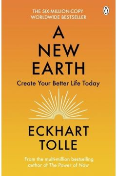 A New Earth. Create Your Better Life Today