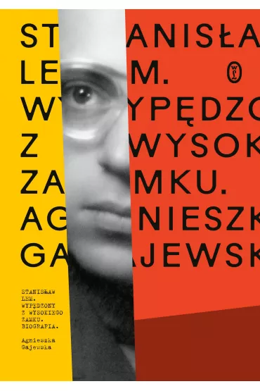 Stanisaw Lem. Wypdzony z Wysokiego Zamku - Agnieszka Gajewska