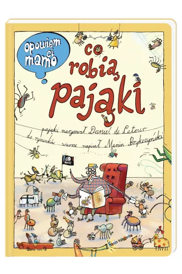 Opowiem ci, mamo, co robi� paj�ki - Marcin Brykczy�ski, Daniel de Latour