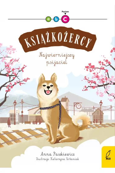 Najwierniejszy psijaciel. Ksi��ko�ercy. Poziom C - Anna Paszkiewicz