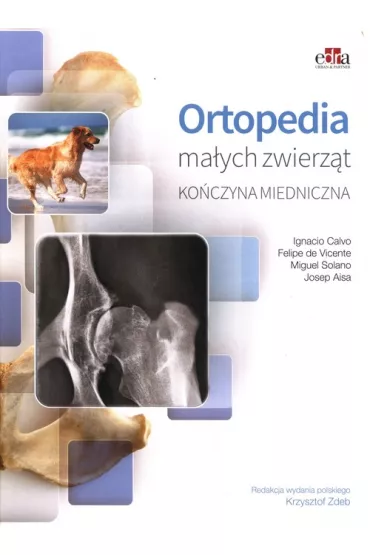 Ortopedia ma�ych zwierz�t. Ko�czyna miednicza - Ignacio Calvo