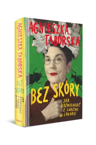 Bez sk�ry. Jak rozmawia� z lud�mi w �a�obie - Agnieszka Taborska