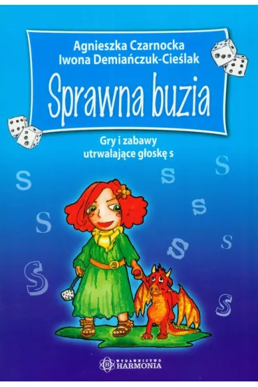 Sprawna buzia Gry i zabawy utrwalaj�ce g�osk� s - Agnieszka Czarnocka, Iwona Demia�czuk-Cie�lak