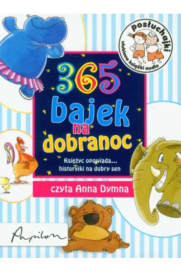 Pos�uchajki. 365 bajek na dobranoc. Ksi�yc opowiada... historyjki na dobry sen (audiobook) CD - Anna Dymna czyta