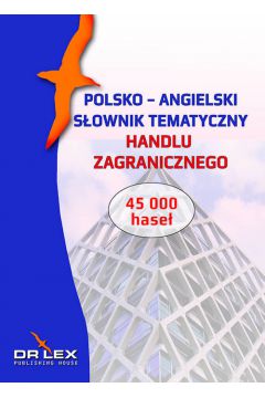 Polsko-angielski sownik tematyczny handlu zagranicznego