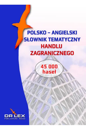Polsko-angielski s�ownik tematyczny handlu zagranicznego - Piotr Kapusta