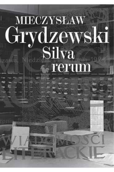 Silva rerum - Mieczys�aw Grydzewski