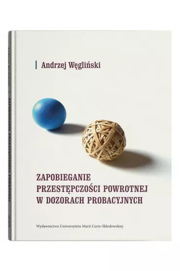 Zapobieganie przest�pczo�ci powrotnej w dozorach probacyjnych - Andrzej W�gli�ski
